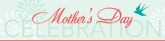 Mothers Day Celebration Banner