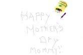 Happy Mother's Day Mommy!!