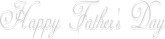 Soft Gray Script Happy Father's Day